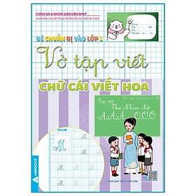 Bé Chuẩn Bị Vào Lớp 1 - Vở Tập Viết Chữ Cái Viết Hoa