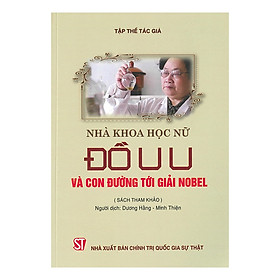Nhà Khoa Học Nữ Đồ U U Và Con Đường Tới Giải Nobel