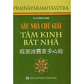 Sáu Nhà Chú Giải Tâm Kinh Bát Nhã