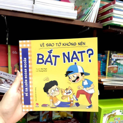 Để Em Luôn Ngoan Ngoãn: Vì Sao Tớ Không Nên Bắt Nạt?