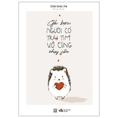 Gửi Bạn Người Có Trái Tim Vô Cùng Nhạy Cảm