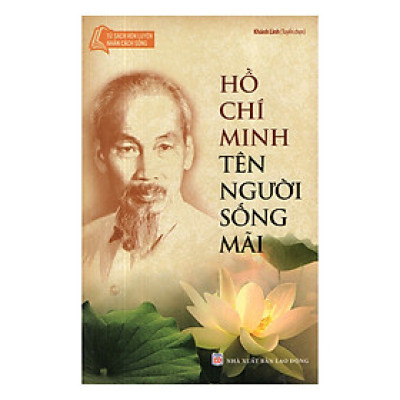 Hồ Chí Minh Tên Người Sống Mãi