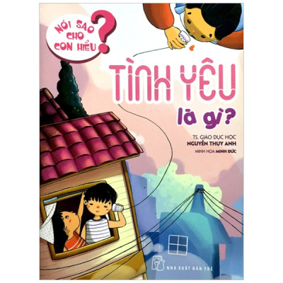 Nói sao cho con hiểu: Tình yêu là gì