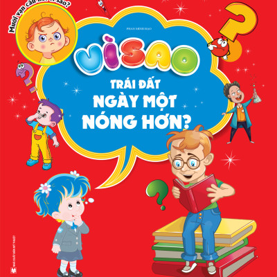 Vì Sao Trái Đất Ngày Một Nóng Hơn?