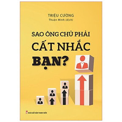 Sao Ông Chủ Phải Cất Nhắc Bạn ? - Bản Quyền