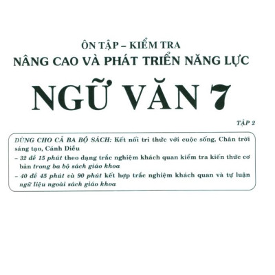 Ôn Tập-Kiểm Tra Nâng Cao Và Phát Triển Năng Lực Ngữ Văn 7 - Tập 2