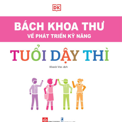 Bách Khoa Thư Về Phát Triển Kỹ Năng - Tuổi Dậy Thì