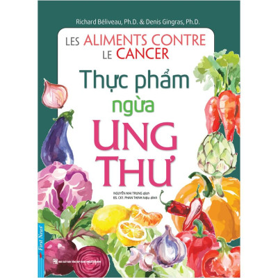 Combo Thực Phẩm Ngừa Ung Thư + Kỵ Và Hợp Trong Ăn Uống  - Bản Quyền