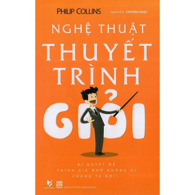 Sách - Nghệ Thuật Thuyết Trình Giỏi - Philip Collins - VanLangBooks