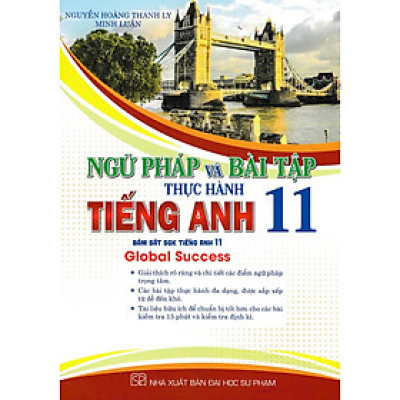 Ngữ pháp và bài tập thực hành tiếng anh 11 (bám sát sgk tiếng anh 11 Global Success (HA-MK)