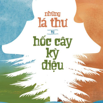 Những Lá Thư Từ Hốc Cây Kỳ Diệu