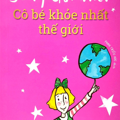 Những Đứa Trẻ Kì Diệu - Cô Bé Khỏe Nhất Thế Giới