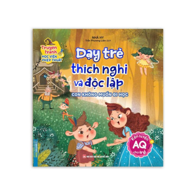 Sách - Dạy Trẻ Biết Chịu Trách Nhiệm + Là Chính Mình Khi Bị Cô Lập + Thích Nghi Và Độc Lập - Combo 3 Cuốn - Minh Thắng