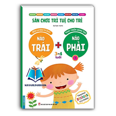 Sân chơi trí tuệ cho trẻ - Não trái + Não phải 3 - 4 tuổi