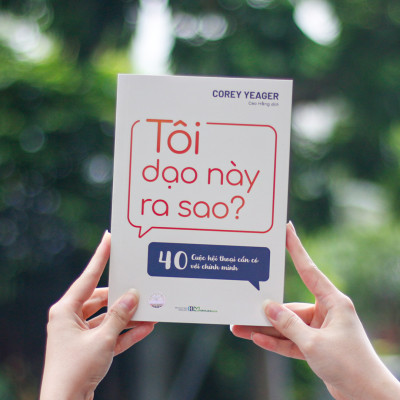 Sách: Tôi Dạo Này Ra Sao? - 40 Cuộc Hội Thoại Cần Có Với Chính Mình