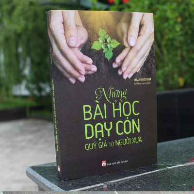 Những Bài Học Dạy Con Quý Giá Từ Người Xưa - Bản Quyền
