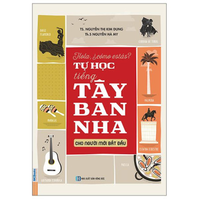 Sách - Hola, ¿Cómo Estás? - Tự Học Tiếng Tây Ban Nha Cho Người Mới Bắt Đầu