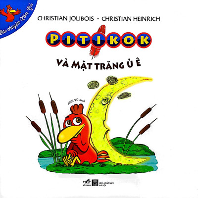 Lại Chuyện Xóm Gà - Pitikok Và Mặt Trăng Ủ Ê