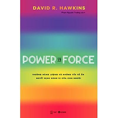 Power vs Force – Trường năng lượng và những yếu tố ẩn quyết định hành vi của con người