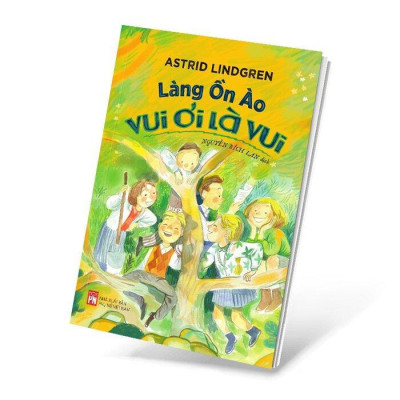 Sách - Làng Ồn Ào Vui Ơi Là Vui  - NXB Phụ Nữ
