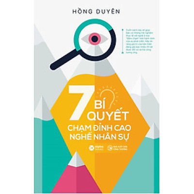 7 BÍ QUYẾT CHẠM ĐỈNH CAO NGHỀ NHÂN SỰ - Hồng Duyên - (bìa mềm)