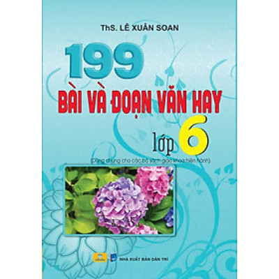 Sách - 199 Bài Và Đoạn Văn Hay Lớp 6 - Biên Soạn Theo Chương Trình GDPT Mới - ndbooks