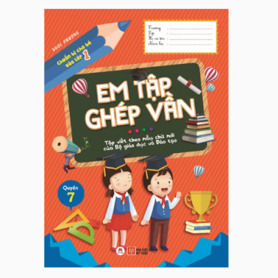 Chuẩn Bị Cho Bé Vào Lớp 1 - Em Tập Ghép Vần - Tác Giả Ngọc Phương (Huy Hoàng)