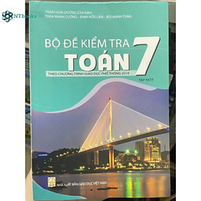 Sách Bộ đề kiểm tra Toán lớp 7 Tập 1 (Theo chương trình giáo dục phổ thông 2018)