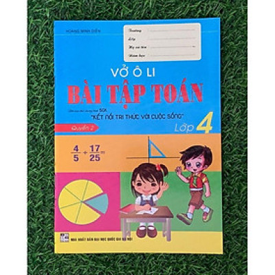 Vở Ô Li Bài Tập Toán Lớp 4 - Quyển 2 (Bộ Sách Kết Nối Tri Thức Với Cuộc Sống) (HA-MK)