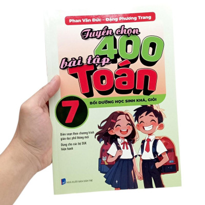Sách - Tuyển Chọn 400 Bài Tập Toán 7 - Bồi Dưỡng Học Sinh Khá, Giỏi