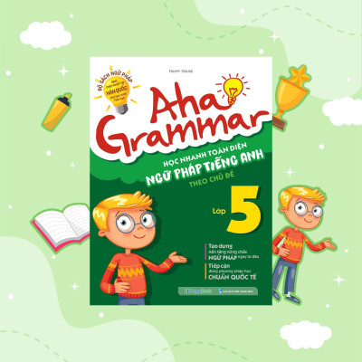 Sách - Aha Grammar Học Nhanh Toàn Diện Ngữ Pháp Tiếng Anh Lớp 5 Theo Chủ Đề - Megabook