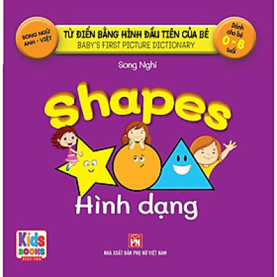 Từ Điển Bằng Hình Đầu Tiên Của Bé - Hình Dạng (Song ngữ Anh-Việt)