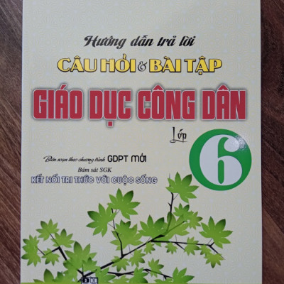 Sách - Hướng Dẫn Trả Lời Câu Hỏi Và Bài Tập Giáo Dục Công Dân Lớp 6 (Bám Sát SGK Kết Nối Tri Thức Với Cuộc Sống)
