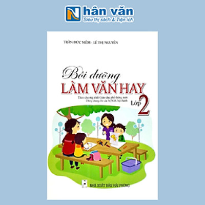 Bồi Dưỡng Làm Văn Hay Lớp 2 (Theo Chương Trình Giáo Dục Phổ Thông Mới)