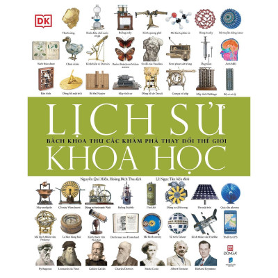 Sách - Lịch Sử Khoa Học - Bách Khoa Thư Các Khám Phá Thay Đổi Thế Giới - Đông A