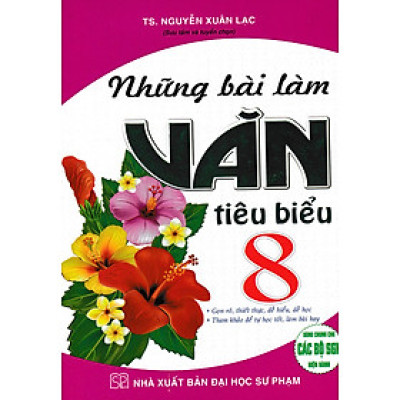 Những Bài Làm Văn Tiêu Biểu 8 (Dùng Chung Các Bộ SGK Hiện Hành) _HA