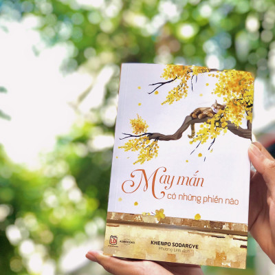 Sách May Mắn Có Những Phiền Não - Sách tôn giáo, nghệ thuật văn hóa, tác giả KHENPO SODARGYE - Hiệu Sách GenBooks, bìa mềm, in màu
