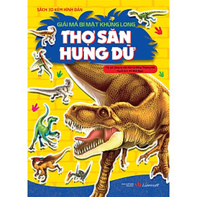 Giải Mã Bí Mật Khủng Long - Thợ Săn Hung Dữ (Tái Bản 2020)