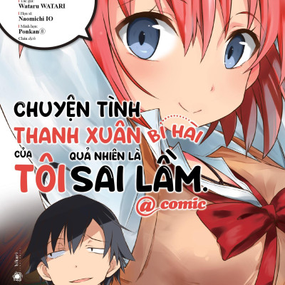 Chuyện Tình Thanh Xuân Bi Hài Của Tôi Quả Nhiên Là Sai Lầm @Comic - Tập 2 - Bản Đặc Biệt - Tặng Kèm Postcard + Sticker