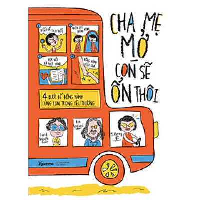 CHA MẸ MỞ CON SẼ ỔN THÔI - Bốn Bước Để Đồng Hành Cùng Con Trong Yêu Thương - TS. Cherry Vũ, Rob England, David Nguyễn - Gamma Books