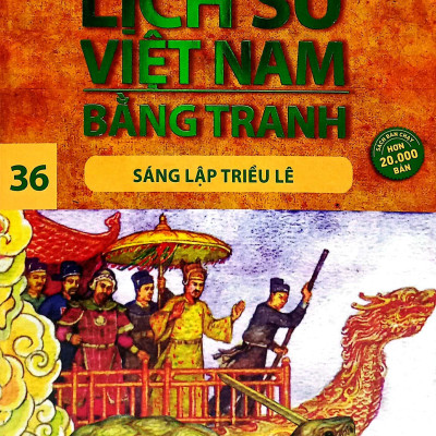 Lịch Sử Việt Nam Bằng Tranh - Tập 36 - Sáng Lập Triều Lê (Tái Bản 2023)