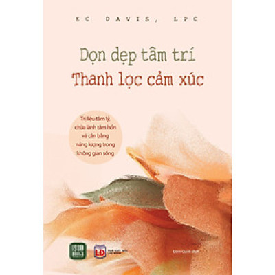 Dọn Dẹp Tâm Trí, Thanh Lọc Cảm Xúc