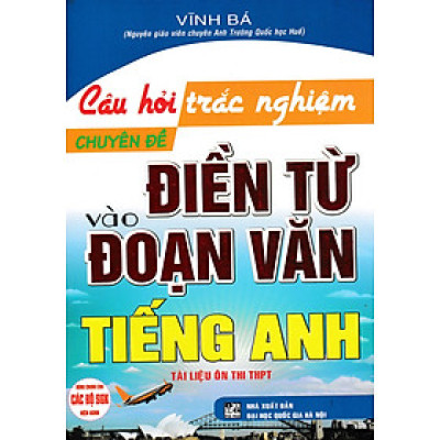 Sách - Câu Hỏi Trắc Nghiệm Chuyên Đề Điền Từ Vào Đoạn Văn Tiếng Anh