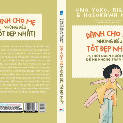 Dành Cho Mẹ Những Điều Tốt Đẹp Nhất - 95 Thói Quen Nuôi Con Để Mẹ Không Trầm Cảm