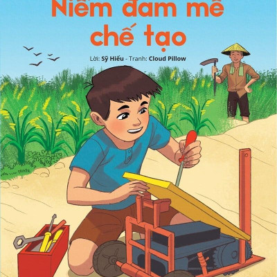 Gương Thiếu Nhi Làm Theo Lời Bác - Niềm Đam Mê Chế Tạo