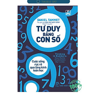 Tư Duy Bằng Con Số - Cuộc Sống Rực Rỡ Qua Lăng Kính Toán Học