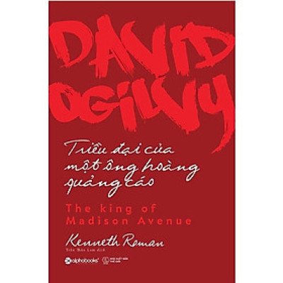 Sách David Ogilvy - Triều đại của một ông hoàng quảng cáo - Alphabooks - BẢN QUYỀN