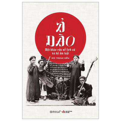 Ả Đào - Một Khảo Cứu Về Lịch Sử Và Hệ Âm Luật