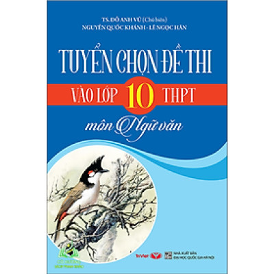 Sách - Tuyển Chọn Đề Thi Vào Lớp 10 THPT Môn Ngữ Văn (Tái Bản 2023)