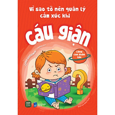  Sách - Vì Sao Tớ Nên Quản Lý Cảm Xúc Khi Cáu Giận